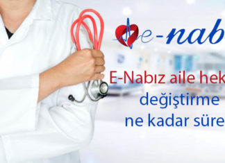 E-Nabız aile hekimi değiştirme ne kadar sürer?