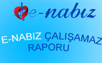 E-Nabız çalışamaz raporu