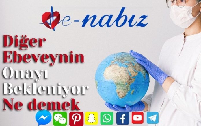 Diğer Ebeveynin onayı bekleniyor ne demek