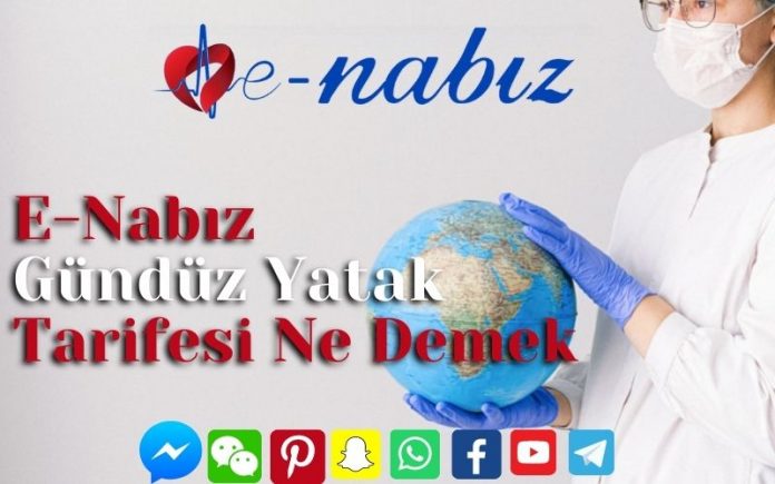 E-Nabız Gündüz Yatak Tarifesi Ne Demek