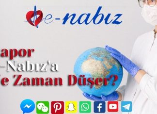 Rapor E-Nabız’a Ne Zaman Düşer Rapor E-Nabız'a Ne Zaman Düşer