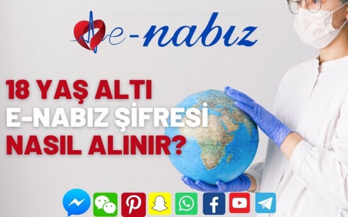 18 yaş altı e-nabız şifresi nasıl alınır