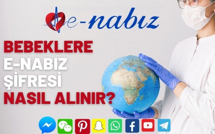 Bebeklere e-nabız şifresi nasıl alınır