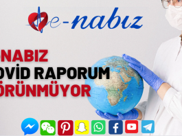 E-Nabız Covid Raporum Görünmüyor