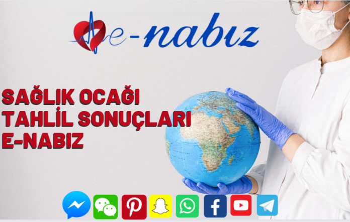 Sağlık ocağı tahlil sonuçları E-Nabız'da öğrenme nasıl yapılır?