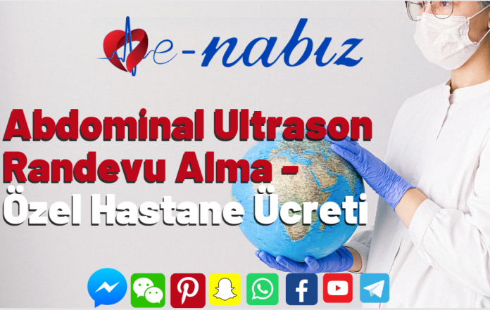 Abdominal Ultrason Randevu Alma - Özel Hastane Ücreti