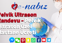 Pelvik Ultrason Randevu - Pelvik Ultrason Özel Hastane Ücreti