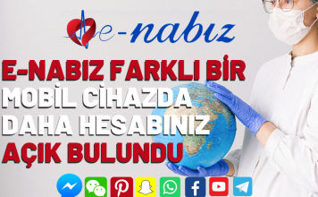 E-Nabız Farklı bir mobil cihazda daha hesabınız açık bulundu